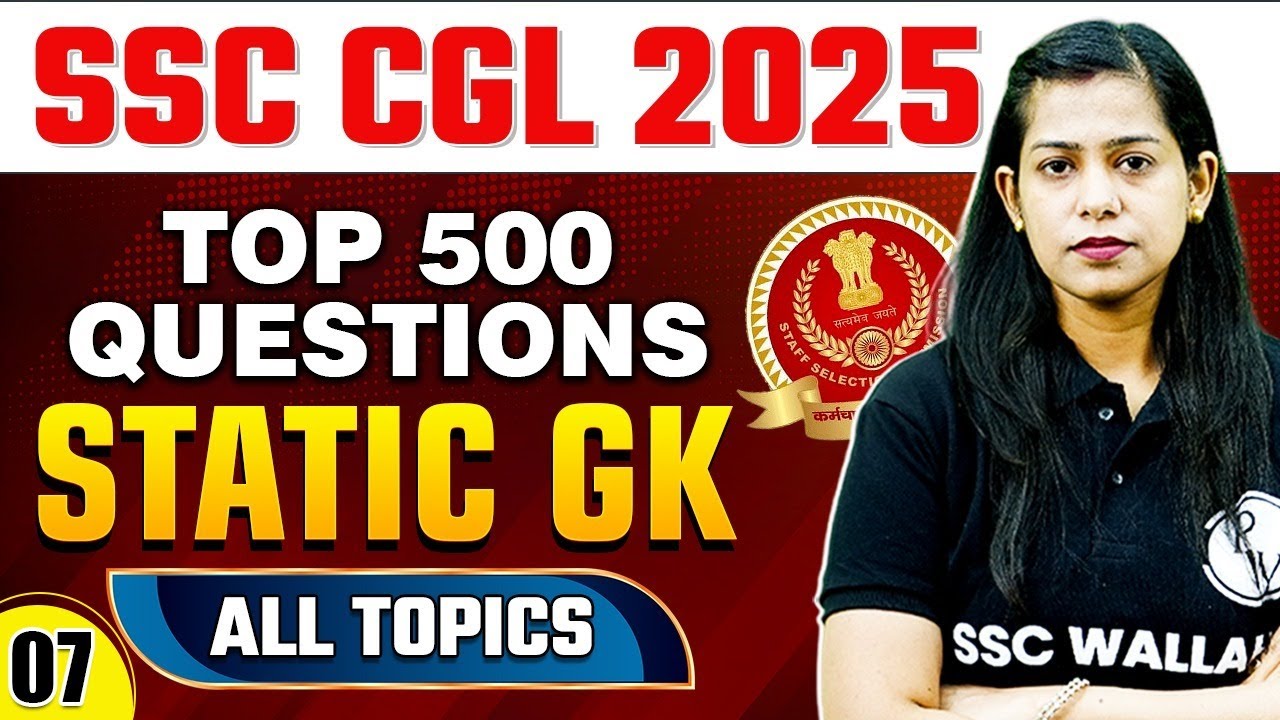 SSC CGL Static GK Classes 2025 | SSC CGL Static GK Top 500 MCQs #7 ...