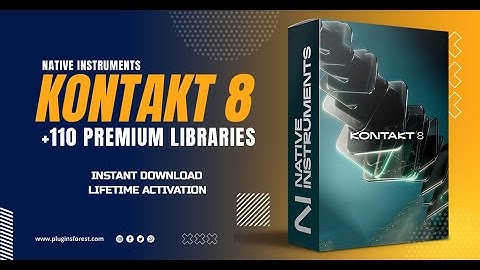 Native Instruments Kontakt 8 Download Full Version For (Windows PC & MAC)