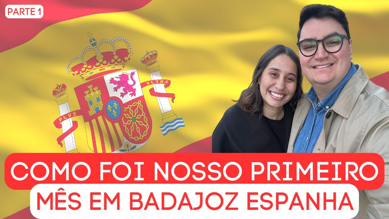 1 MÊS COMPLETO EM BADAJOZ - ESPANHA NOSSA EXPERIENCIA REAL E SINCERA - PARTE 1
