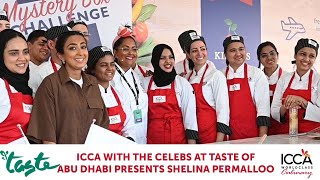 ICCA with Celebs At Taste, Abu Dhabi Episode 4: A Culinary Extravaganza with Chef Shelina Permalloo