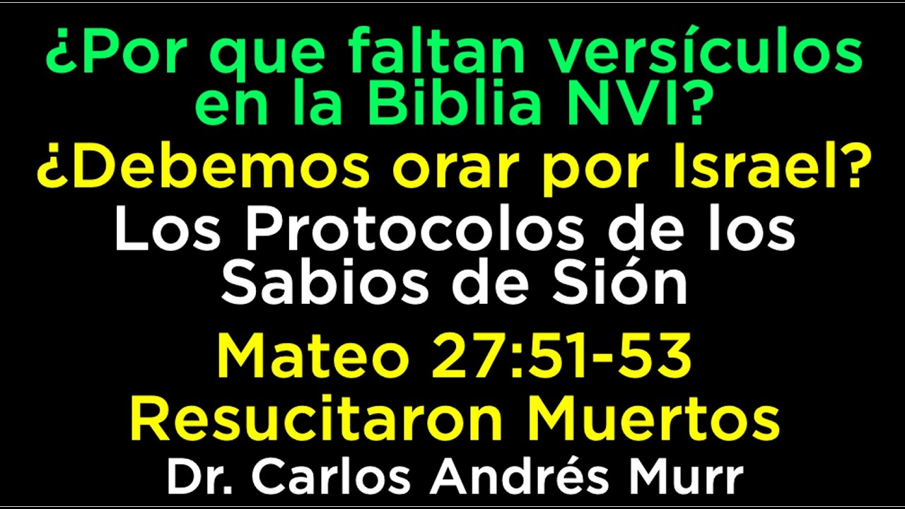 Mateo 27:51-53 Resucitaron Muertos I  ¿Debemos orar por Israel? ¿faltan versículos en la NVI?