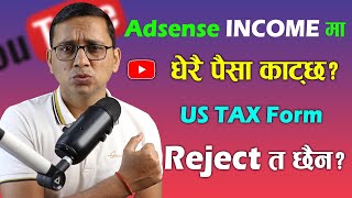 AdSense INCOME ma Dherai Tax Katcha? How to Apply US TAX form in AdSense?