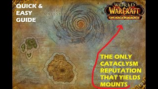 How To Reach Exalted With The Only Reputation in Cataclysm That Sells a Mount! Quick & Easy Guide