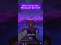 What Is The Best Minecraft Server?