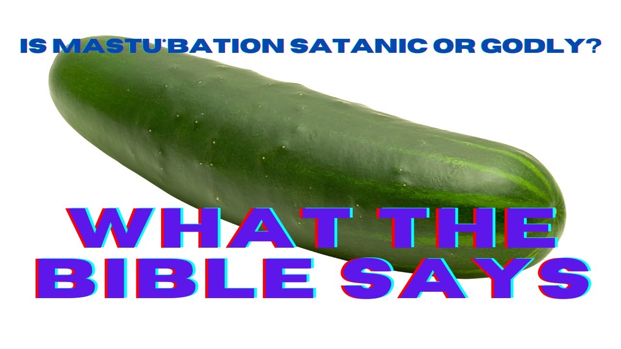 Is Mastu*bation Satanic or Godly?//Let