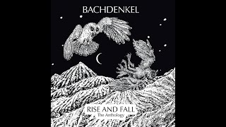 Bachdenkel's Rise & Fall The Anthology