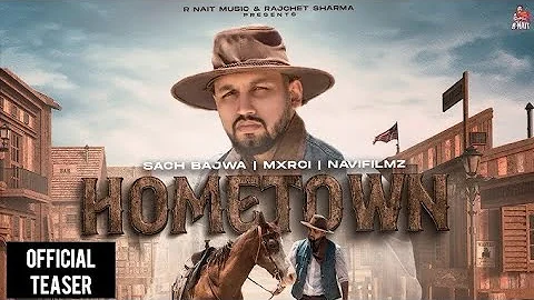 Hometown (Official Teaser) - Sach Bajwa - Mxrci - Punjabi Song