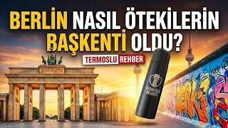 Almanya Ve Göç Berlin Nasıl Ötekilerin Başkenti Oldu? Termoslu Rehberinizden İlk Video