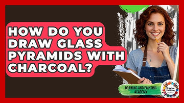 How Do You Draw Glass Pyramids With Charcoal? - Drawing and Painting Academy