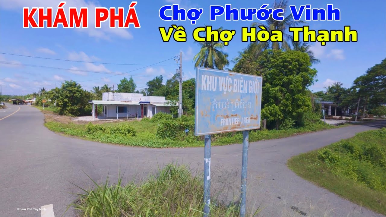 Khám Phá Vùng Quê Từ Chợ Phước Vinh Về Chợ Hòa Thạnh Huyện Châu Thành Tây Ninh