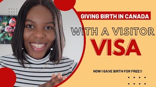 Giving birth in Canada (No OHIP): With a Visitor Visa