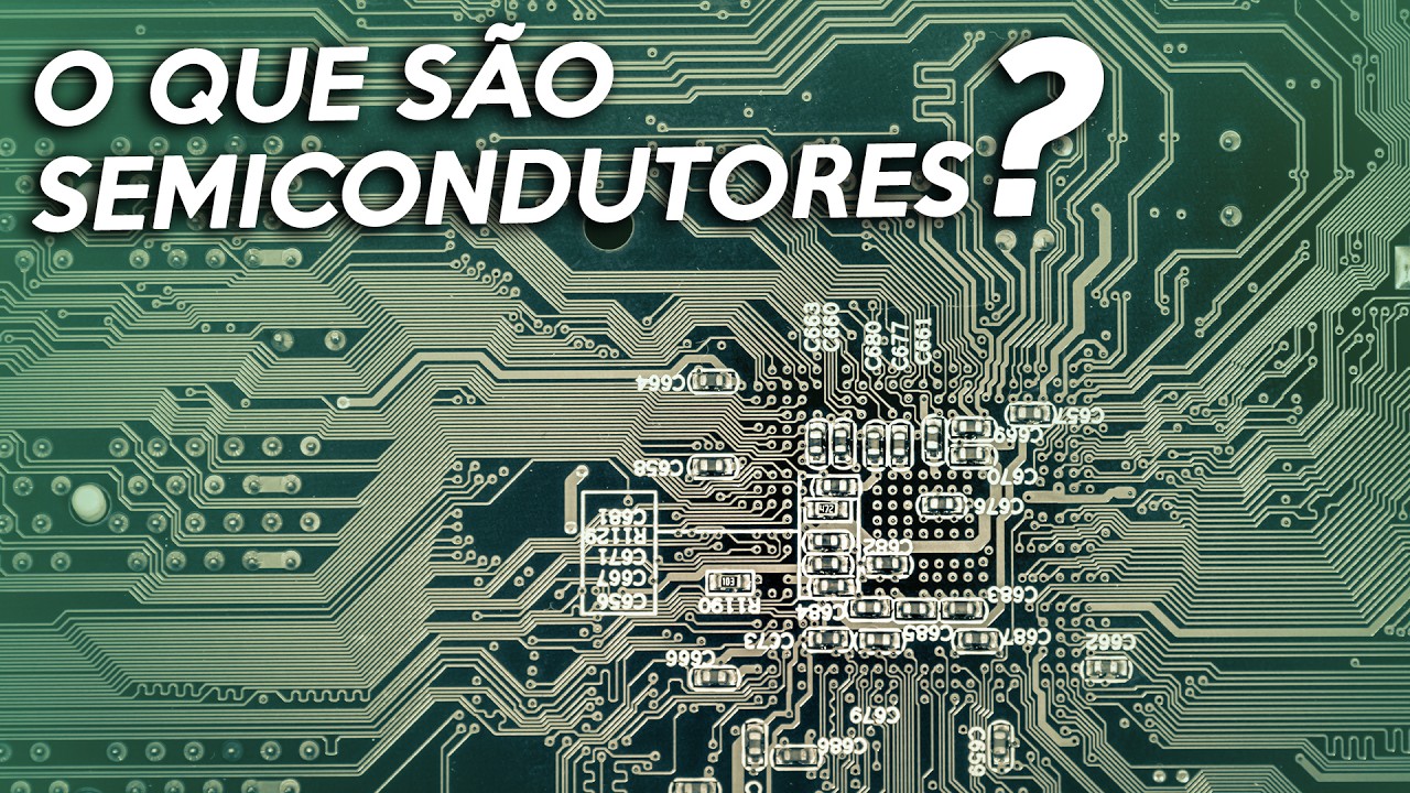 O que é SEMICONDUTOR? Como FUNCIONAM os SEMICONDUTORES? Entenda a CRISE ...