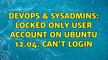 DevOps & SysAdmins: Locked only user account on Ubuntu 12.04. Can