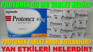 Protonex 40 Mg Tablet Nedir? Protonex Tabletin Yan Etkileri Nedir?Protonex Tablet Nasıl Kullanılır?