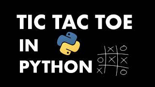 Creating Tic Tac Toe in Python in under 15 Minutes
