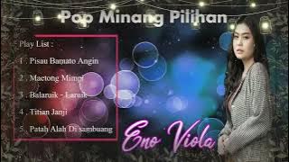 Lagu Pop Minang Pilihan - Eno Viola - Pisau Bamato Angin