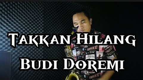 Tak Kan Hilang - Budi Doremi ( Cover Saxophone by Roni butbut)
