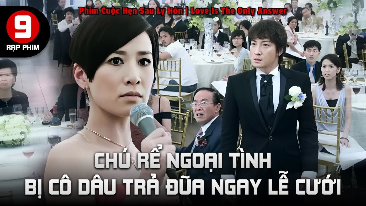 Chú rể ngoại tình ê chề bị cô dâu tung clip nóng ngay lễ cưới | Cuộc Hẹn Sau Ly Hôn | Film cut