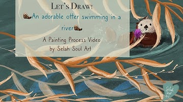 Let’s Draw an Otter! | A Painting Process Video on Procreate | Selah Soul Art