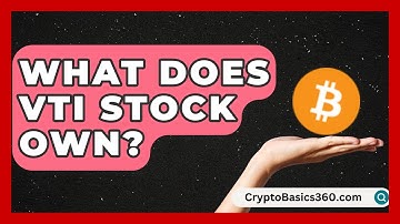 What Does VTI Stock Own? | Stock and Options Playbook