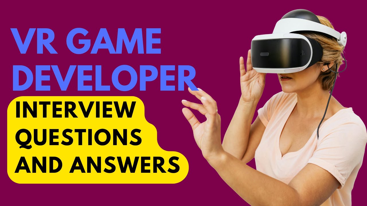 VR Game Developer Interview Questions and Answers - YouTube