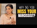 Why do you miss your narcissist?