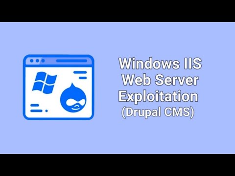 Windows IIS Web Server Exploitation (Drupal CMS)