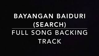 Bayangan Baiduri (Search) - Full Song Backing Track