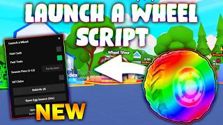 *NEW* Launch a Wheel! Script (PASTEBIN 2026) ( FAST CASH , FAST TRAIN , UNLOCK ALL WHEEL )