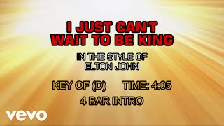 Elton John - I Just Can't Wait To Be King (Karaoke)