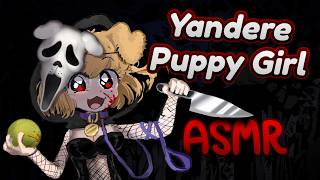 Yandere Puppy Girl Asmr