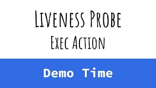 [Demo Time] LivenessProbe ExecAction
