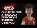 CASO HENRY BOREL: AS OMISSÕES, AS NARRATIVAS E AS DÚVIDAS QUE NINGUÉM EXPLICA - IC ENTREVISTA