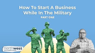 How to Start a Business While in the Military (Part One)