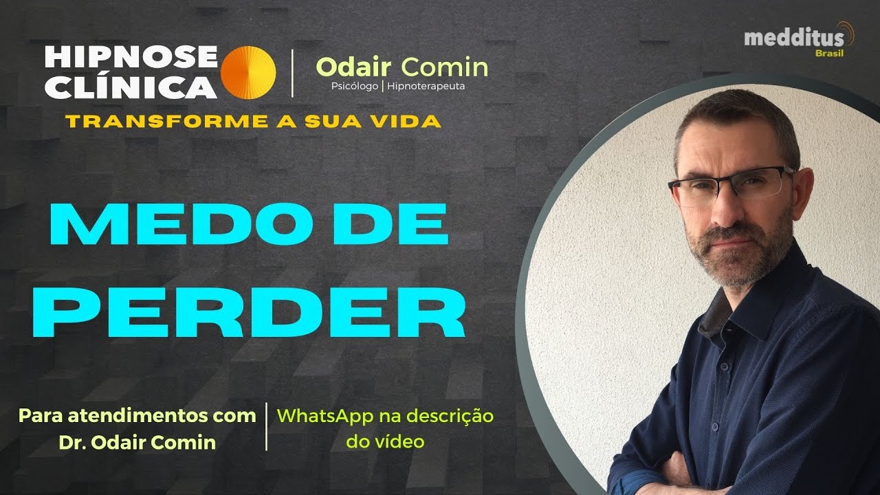 Hipnose para Superar o Medo de Perder com Odair Comin