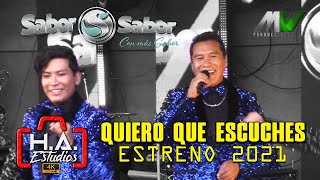Video thumbnail of "¡¡¡ ESTRENO !!! Sabor Sabor - Quiero que escuches (En Vivo)♪🔸️H.A. ESTUDIOS - 2021🔸️"