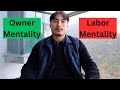 Owner Mentality vs Labor Mentality