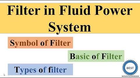Filter In Hydraulic and Pneumatic System Types of Filter
