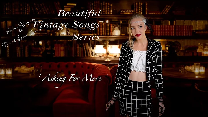 Beautiful Vintage Songs Series: Asking For More (1...