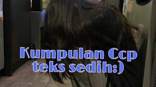 Kumpulan Ccp teks sedih🙂|Part1/2|