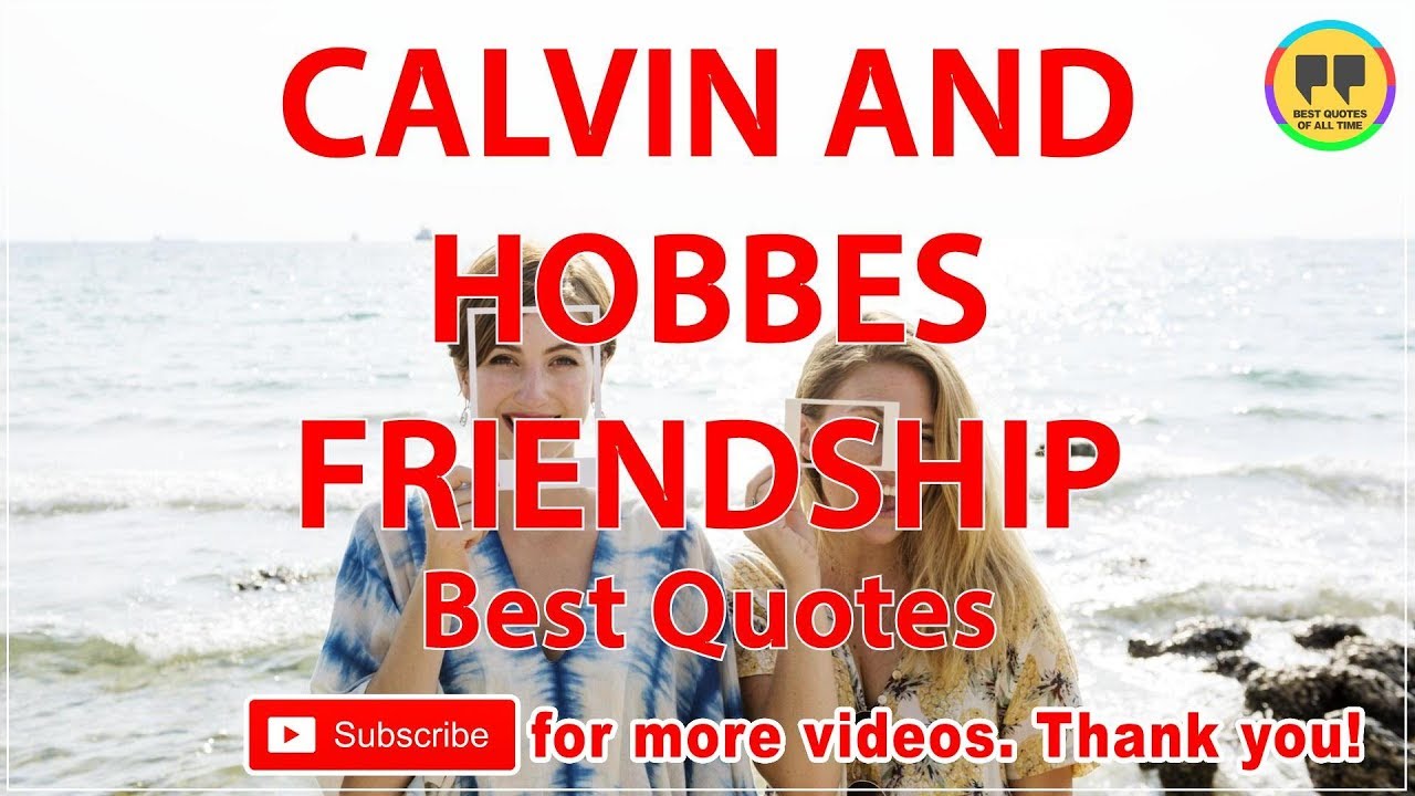 Calvin And Hobbes Quotes About Friends Quotes All 5