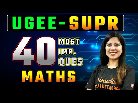 UGEE 2024: 40 Most Important Questions MATHS | UGEE 2024 Preparations | Namrata Ma'am@VedantuMath