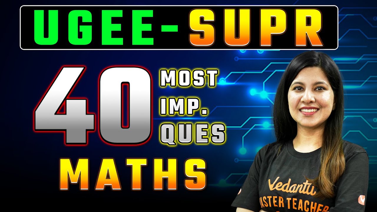 UGEE 2024: 40 Most Important Questions MATHS | UGEE 2024 Preparations | Namrata Ma'am