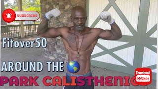 Born 54 Yrs Old Calisthenics Pro- Around The World Workout- Do 10 Sets Of These