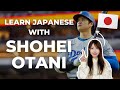 Learn Japanese with interview 【Shohei Otani】 thumbnail