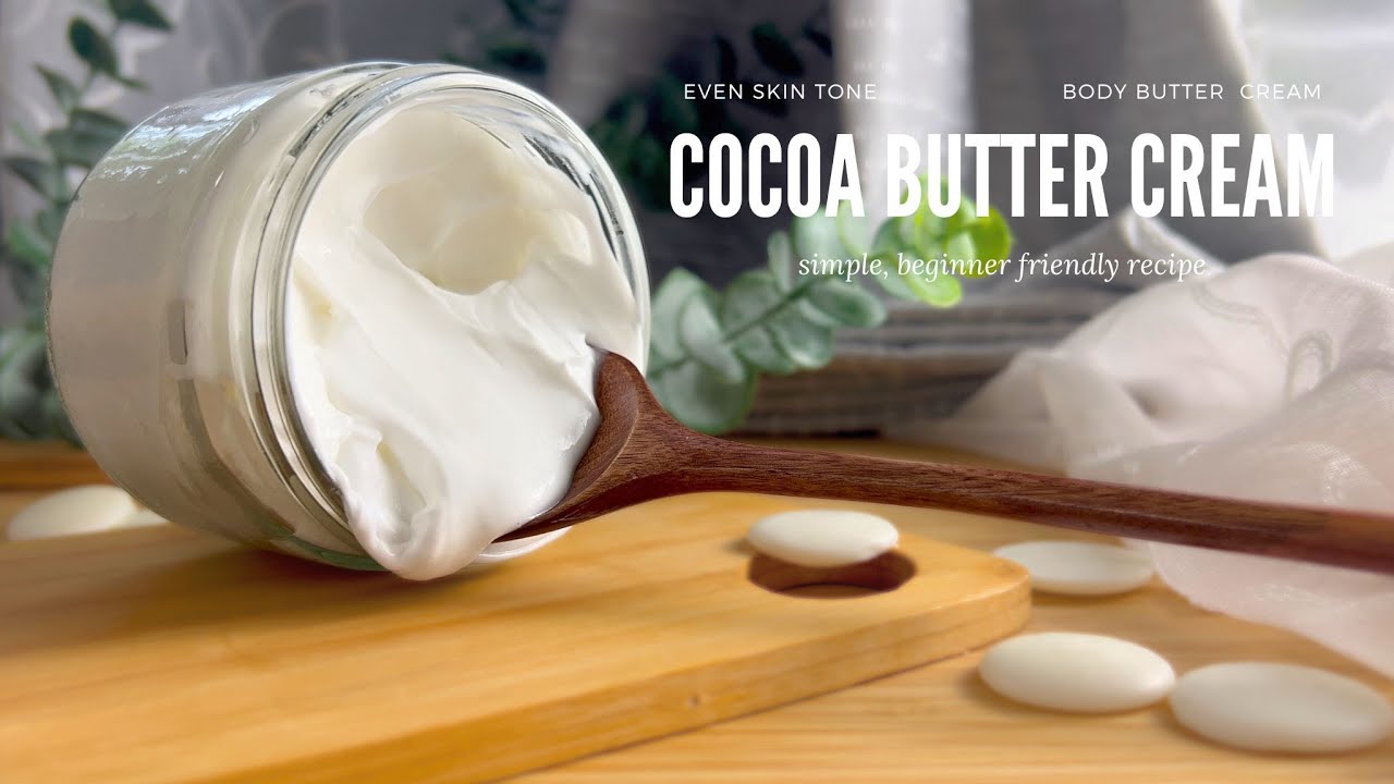 Making Cocoa Butter Body Cream to even skin tone  soothe skin irritation