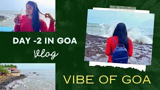 Vibe of Goa - Day 2 | Chapora Fort | Fat fish | Thalassa