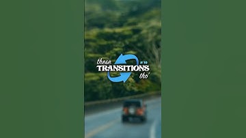 These TRANSITIONS Tho’ 🔀 (#10)