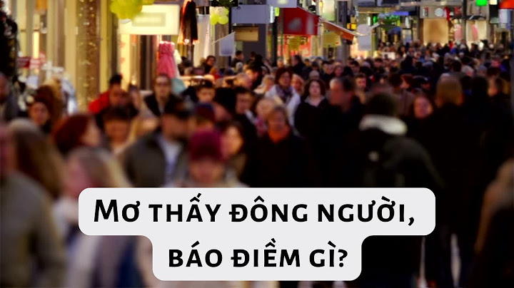Mơ thấy đông người, nhiều người báo điềm gì?