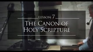 Systematic Theology Series 1 Chapter 7: Canon of Holy Scripture
